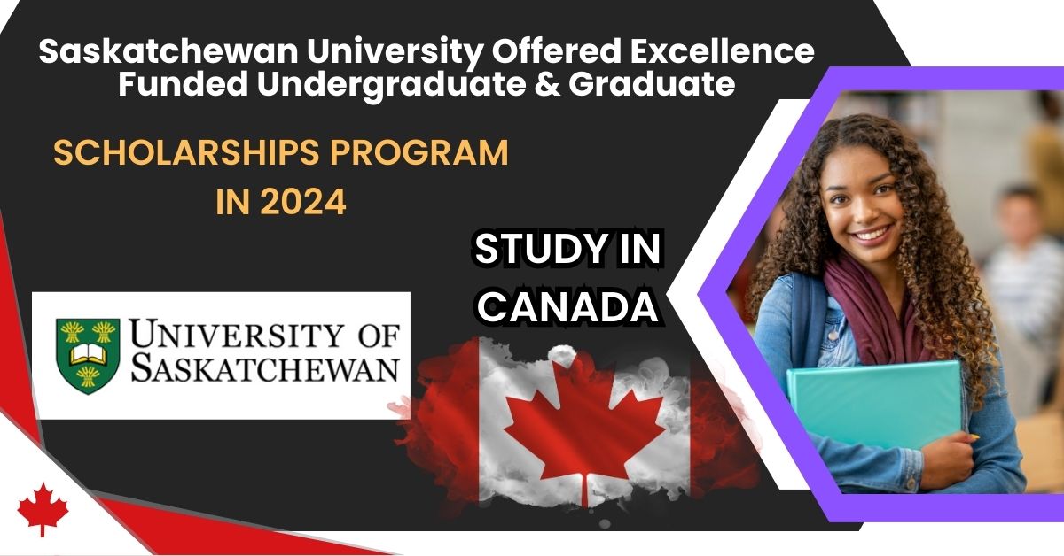 Saskatchewan University Offered Excellence Funded Undergraduate ...