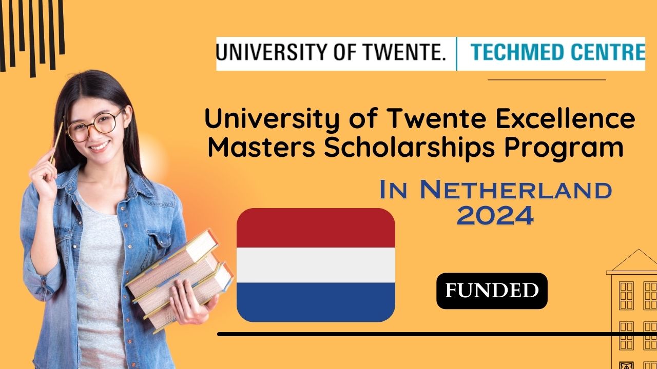 University of Twente Excellence Masters Scholarships Program In