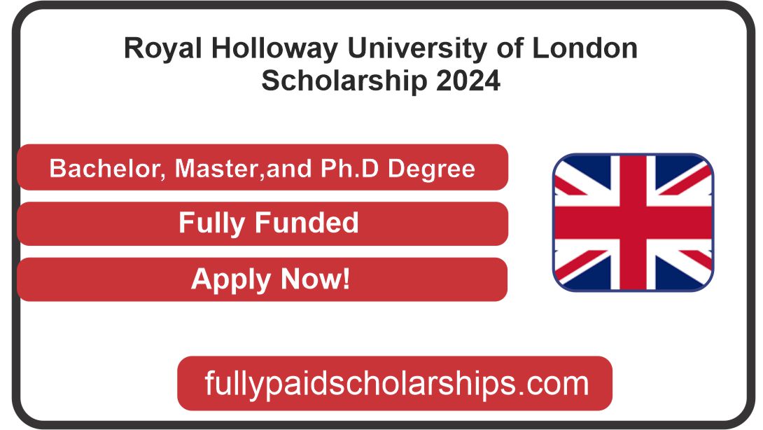 Royal Holloway University Of London Scholarship 2024 For International 